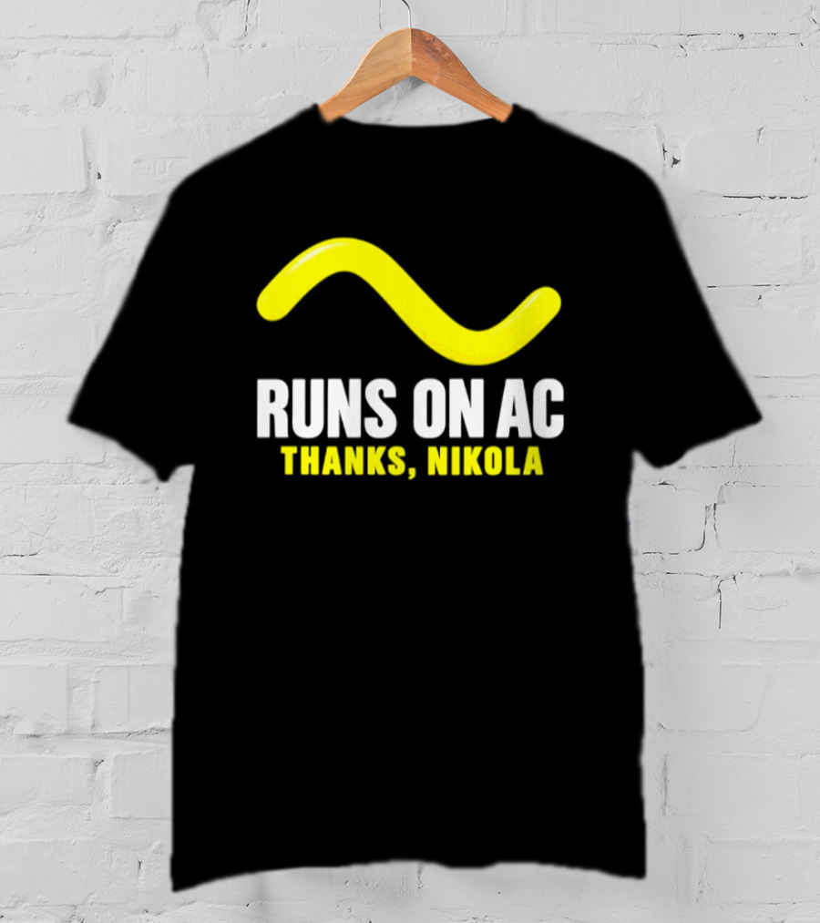Runs On AC Thanks Nikola Alternating Current Wave T-Shirt