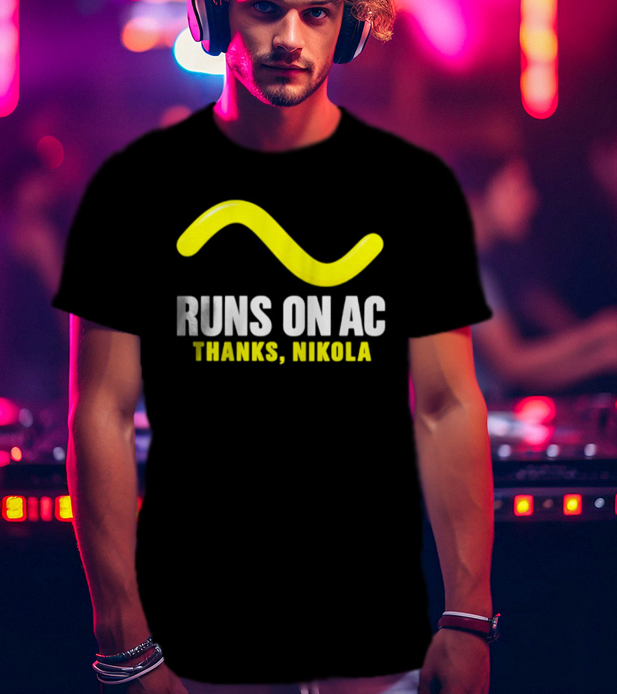 Runs On AC Thanks Nikola Alternating Current Wave T-Shirt