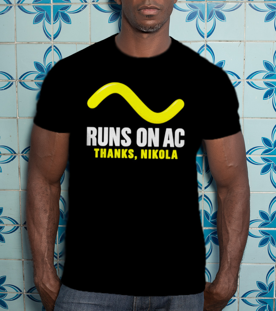 Runs On AC Thanks Nikola Alternating Current Wave T-Shirt