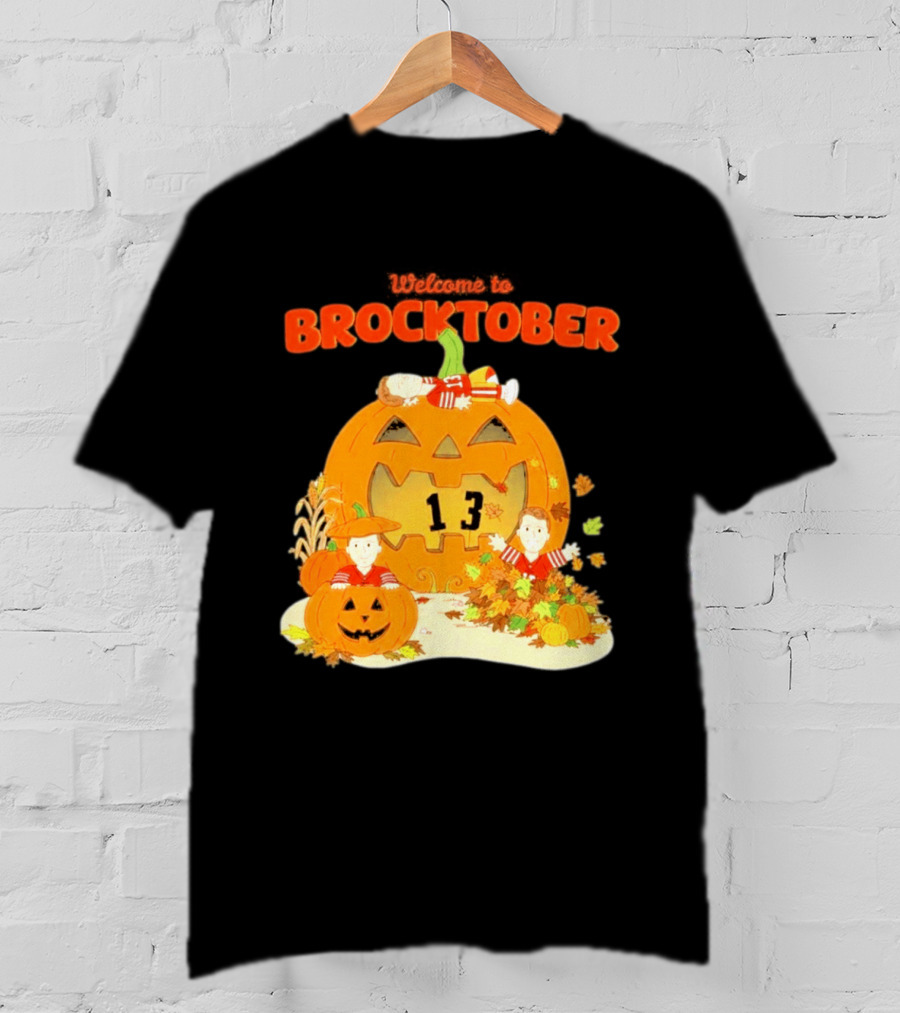 Welcome To Brocktober Brock Purdy 13 Halloween Pumpkin Fun T-Shirt