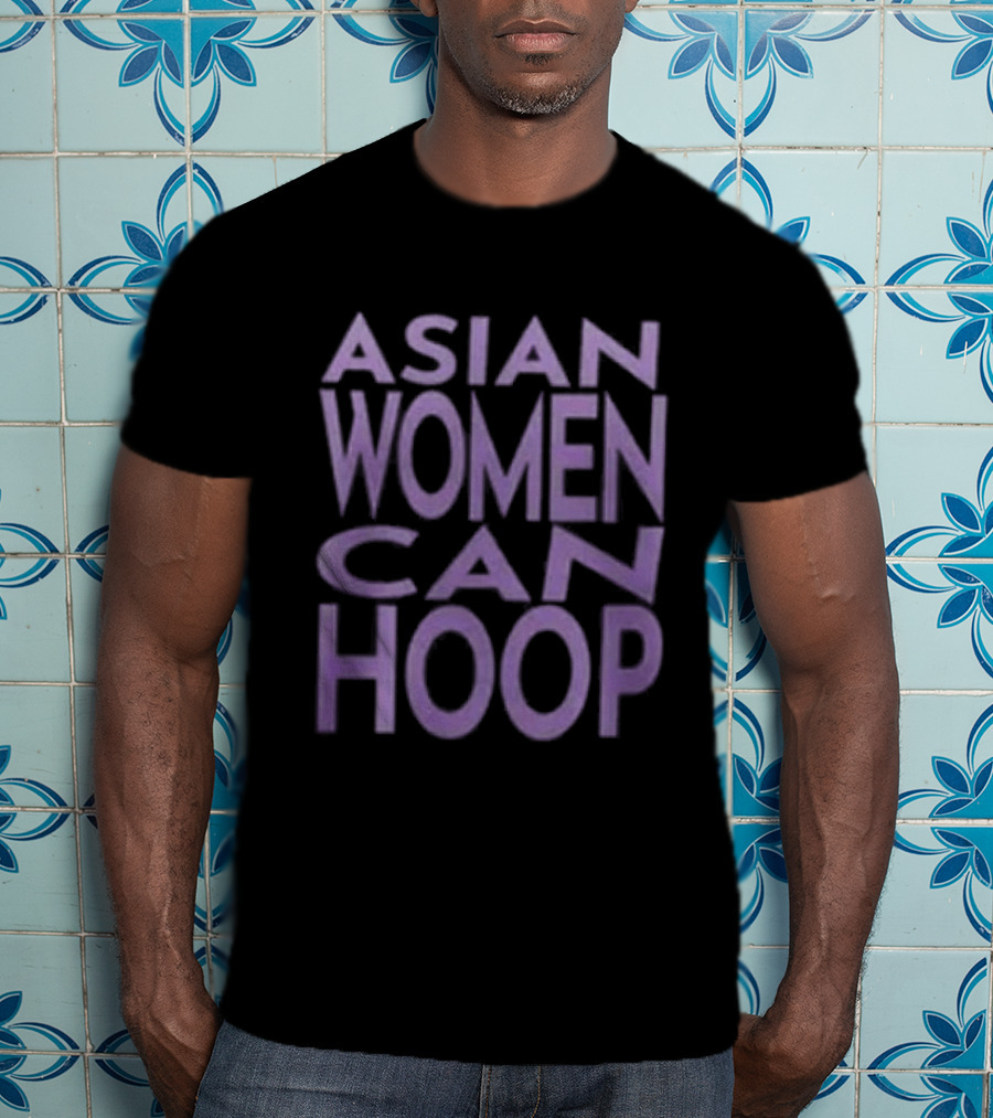 WNBA Golden State Valkyries Asian Women Can Hoop Empowerment T-Shirt
