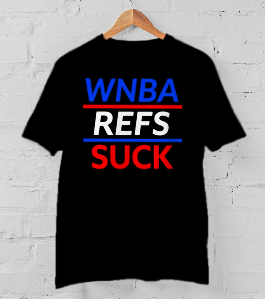 WNBA Refs Suck Basketball Referee Sports Controversy T-Shirt