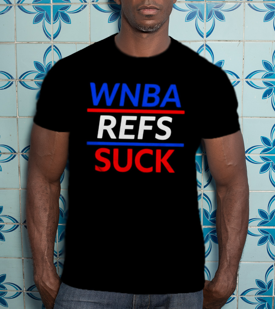 WNBA Refs Suck Basketball Referee Sports Controversy T-Shirt