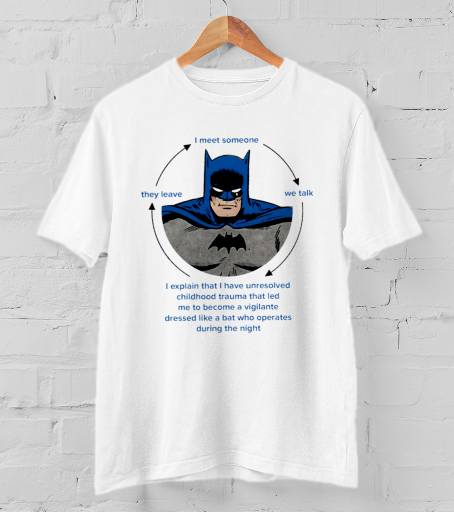 Batman Unresolved Childhood Trauma Cycle Vigilante Dressed Like A Bat T-Shirt