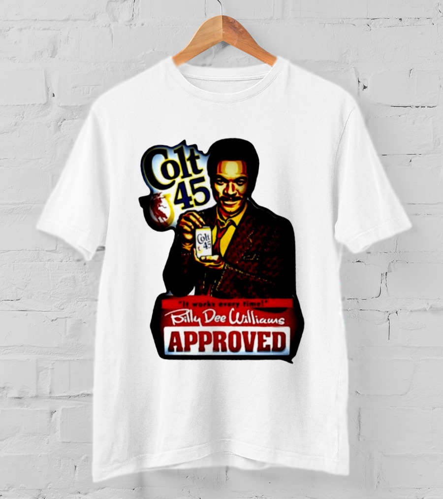 Billy Dee Williams Colt 45 It Works Every Time Approved T-Shirt