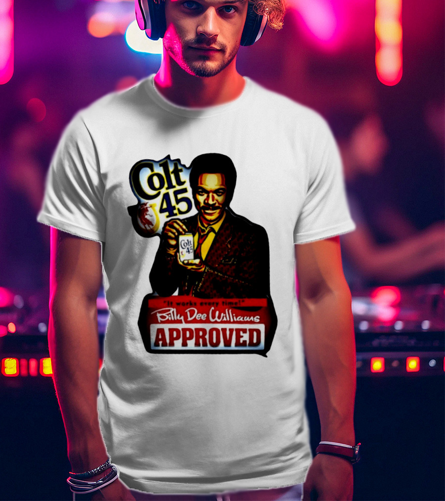Billy Dee Williams Colt 45 It Works Every Time Approved T-Shirt