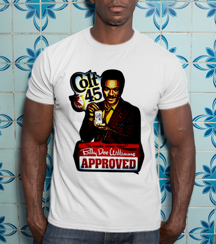Billy Dee Williams Colt 45 It Works Every Time Approved T-Shirt