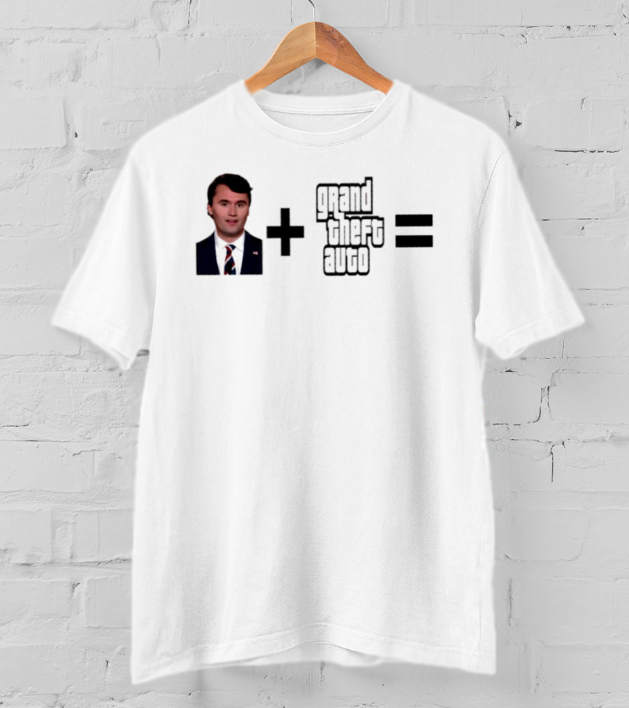 Charlie Kirk Plus Grand Theft Auto GTA Equals Meme T-Shirt