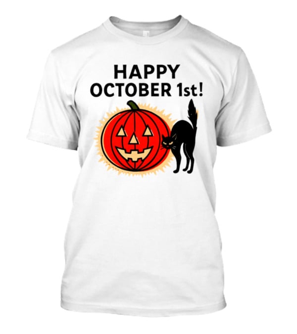 Happy October 1st Pumpkin Black Cat Halloween Celebration T-Shirt