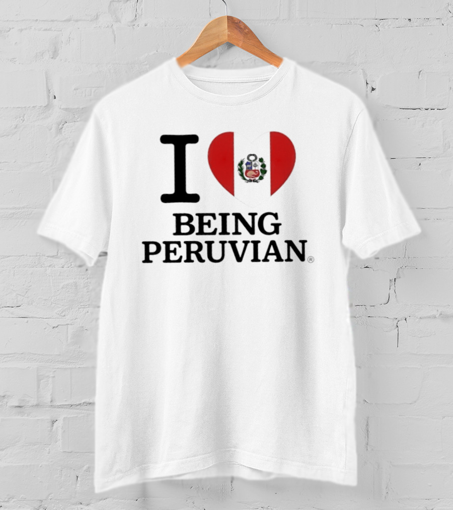 I Heart Being Peruvian Flag T-Shirt