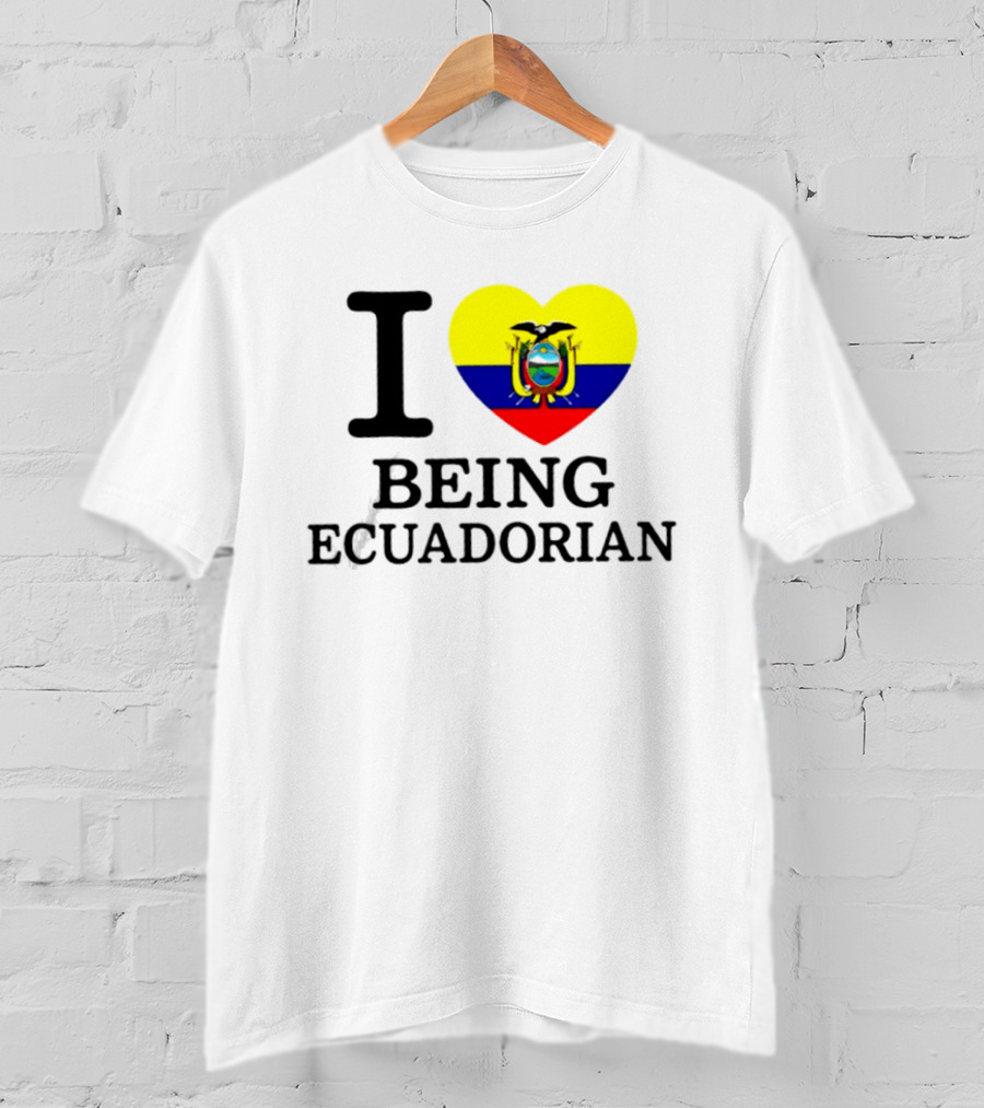 I Love Being Ecuadorian Heart Flag T-Shirt