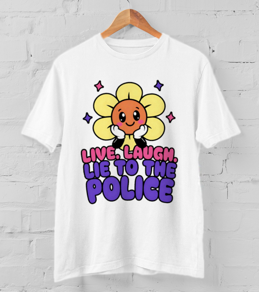 Live Laugh Lie To The Police Cute Cartoon Flower Stars T-Shirt