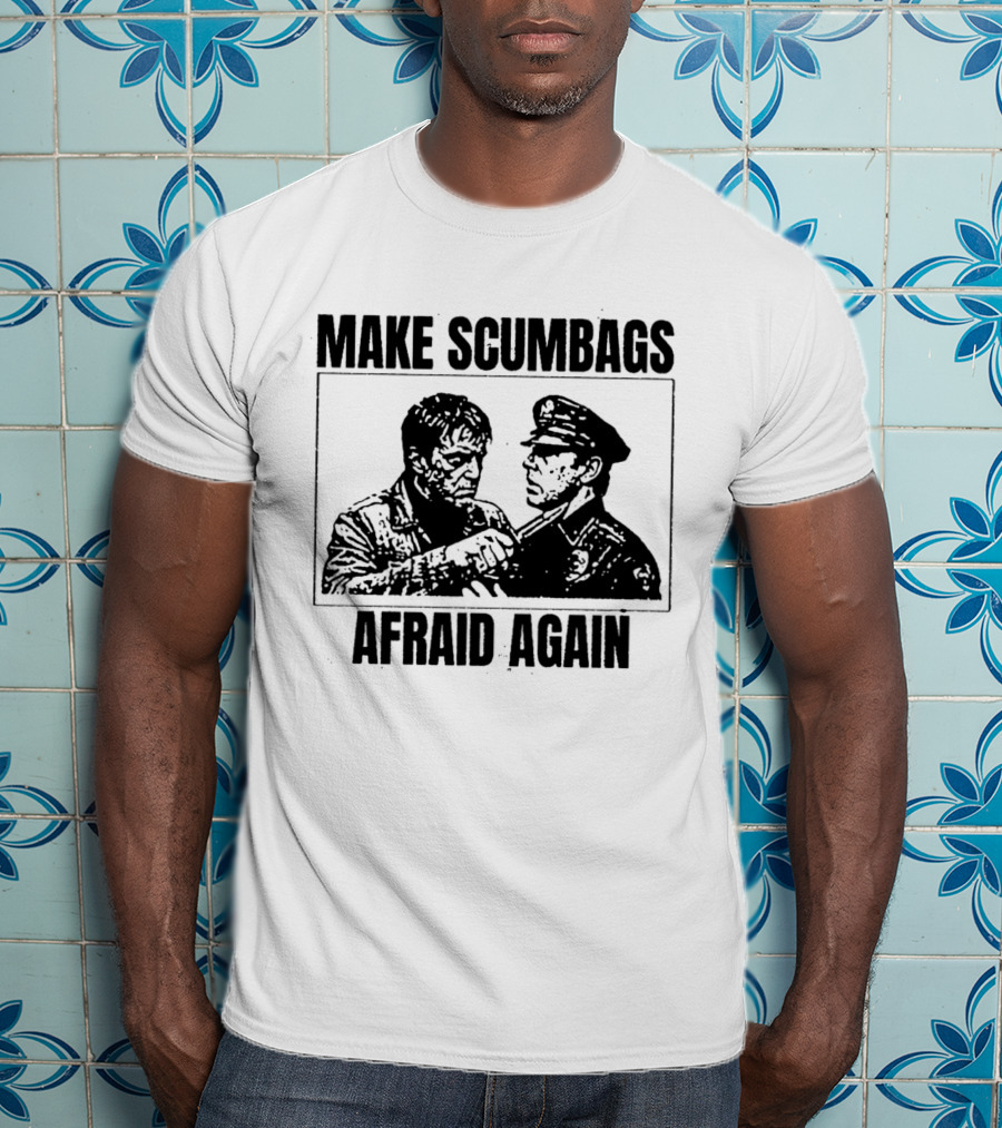 Make Scumbags Afraid Again Tough Vigilante And Officer Confrontation T-Shirt