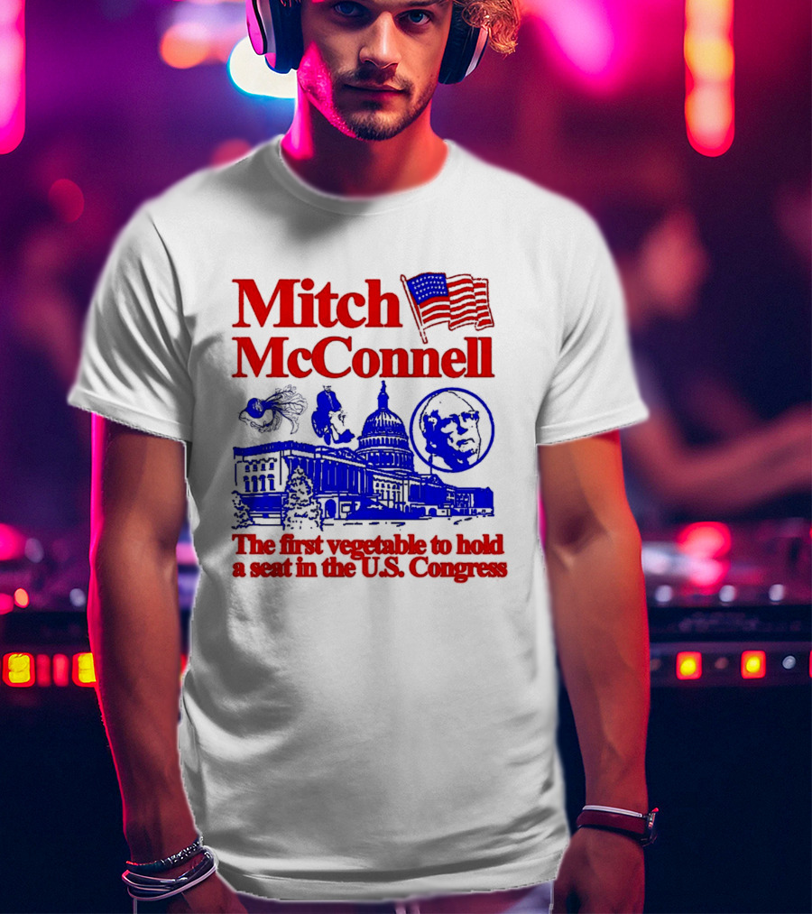 Mitch McConnell First Vegetable Hold Seat U.S. Congress Flag Capitol T-Shirt