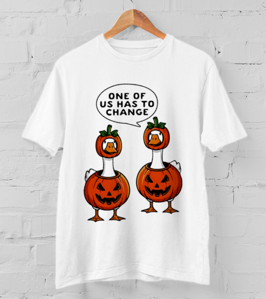 One Of Us Has To Change Goose Pumpkin Halloween Ducks Wearing Jack O Lanterns T-Shirt