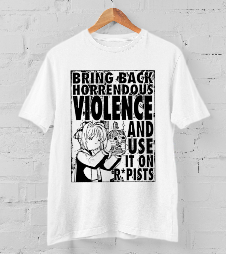 Sakura Bring Back Horrendous Violence And Use It On Rapists Anime T-Shirt