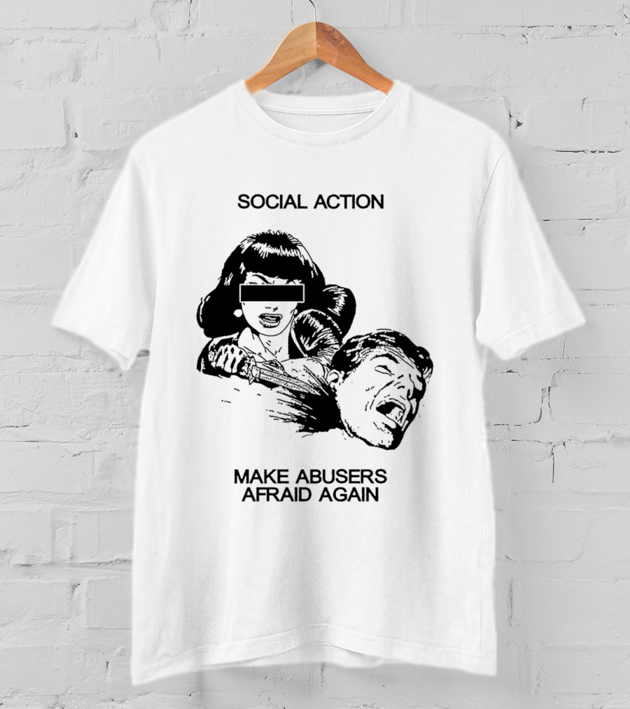 Social Action Make Abusers Afraid Again T-Shirt