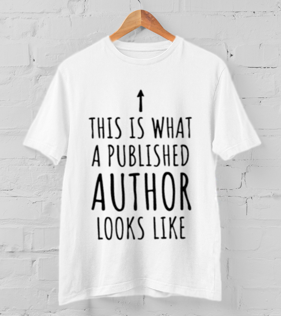 This Is What A Published Author Looks Like T-Shirt