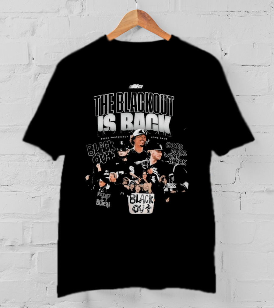 White Sox The Blackout Is Back Good Guys Wear Black 2026 T-Shirt