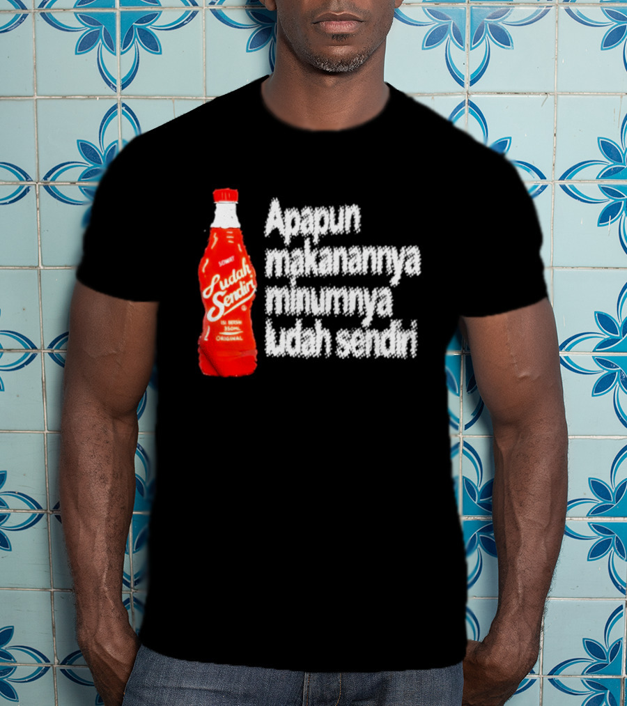 Sosok Minuman Seru Apapun Makanannya Minumnya Ludah Sendiri Original 350ml T-Shirt