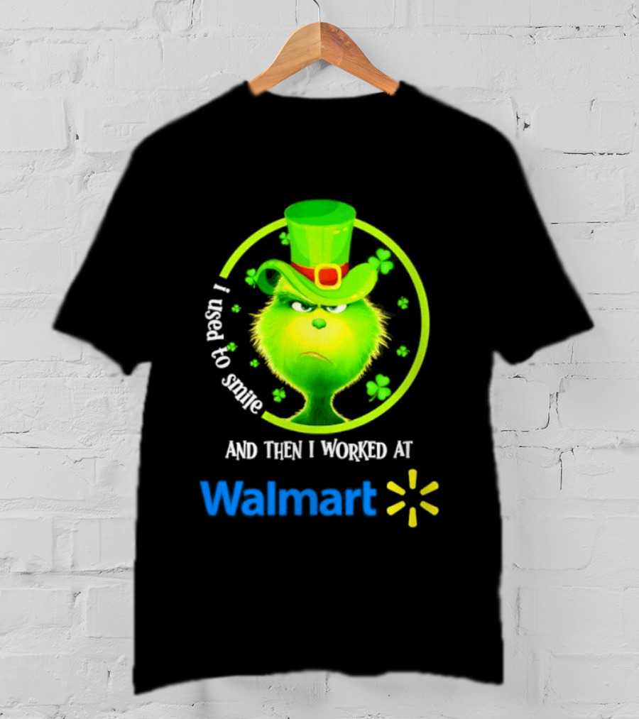 Grinch I Used To Smile Then I Worked At Walmart St Patrick's Day T-Shirt