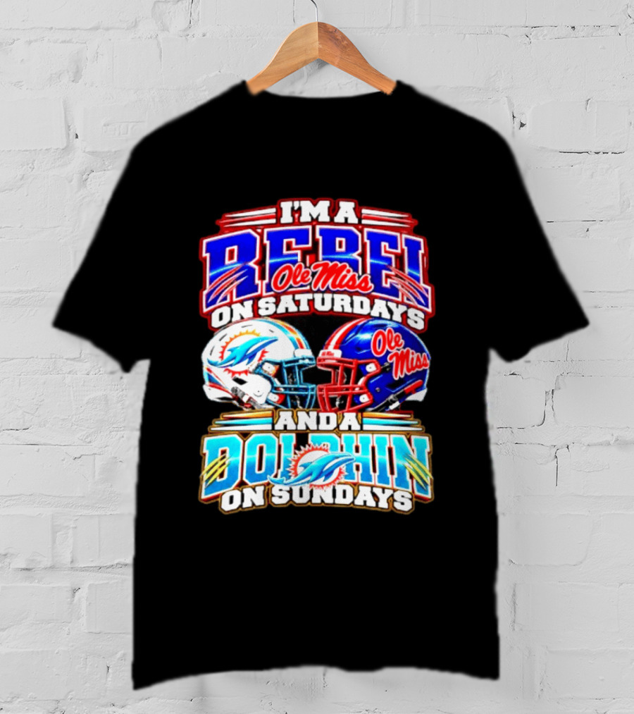 I'm A Rebel Ole Miss On Saturdays And A Dolphin On Sundays Football Helmet T-Shirt