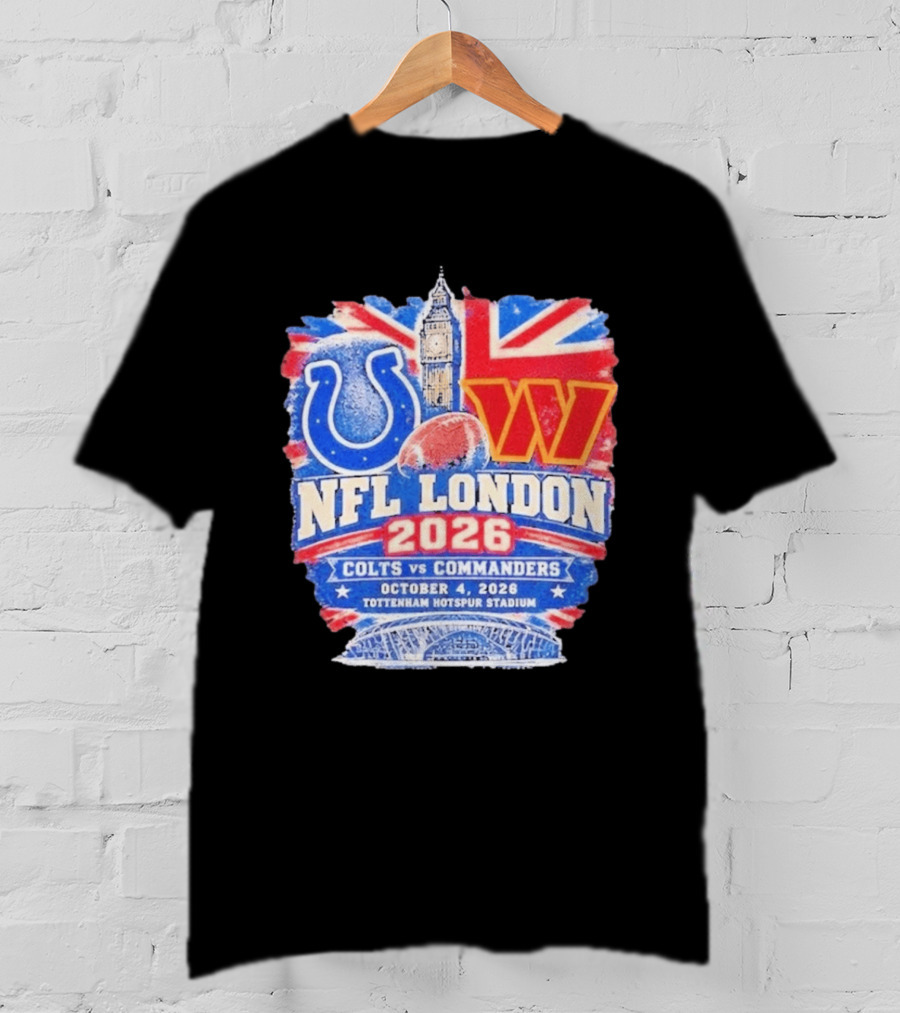 NFL London 2026 Colts Vs Commanders October 4 Tottenham Hotspur Stadium T-Shirt