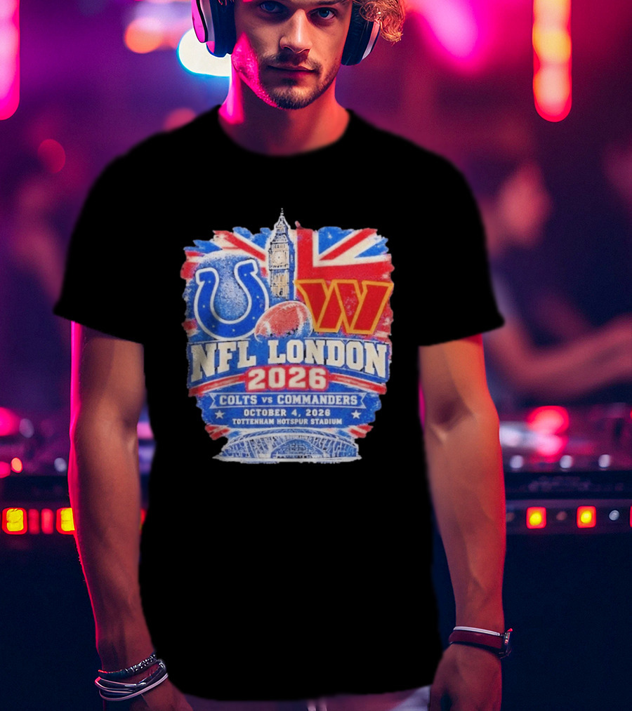 NFL London 2026 Colts Vs Commanders October 4 Tottenham Hotspur Stadium T-Shirt