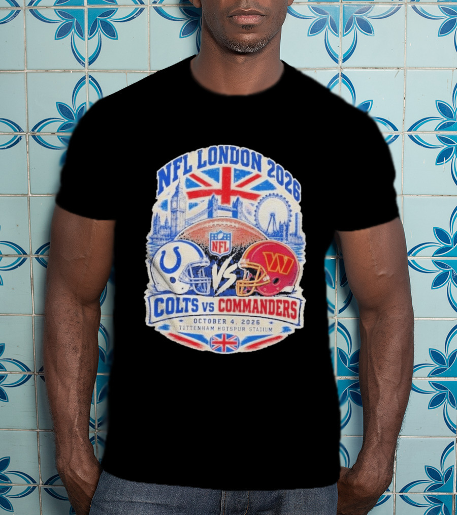 NFL London 2026 Colts Vs Commanders October 4 Tottenham Hotspur Stadium England T-Shirt