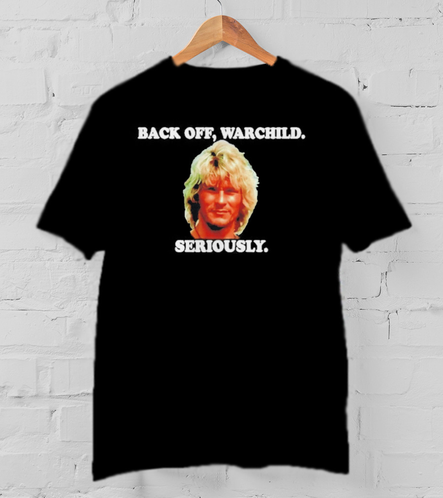 Back Off Warchild Seriously Patrick Swayze Point Break T-Shirt