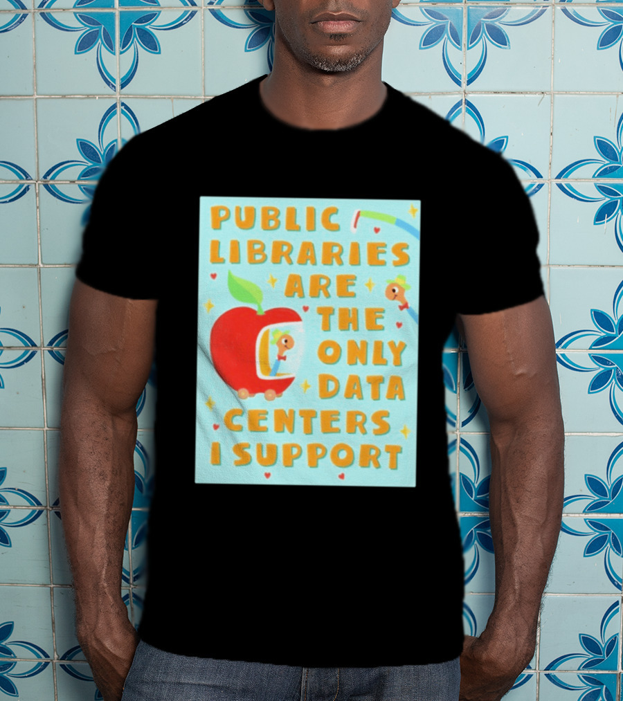 Public Libraries Are The Only Data Centers I Support Apple T-Shirt