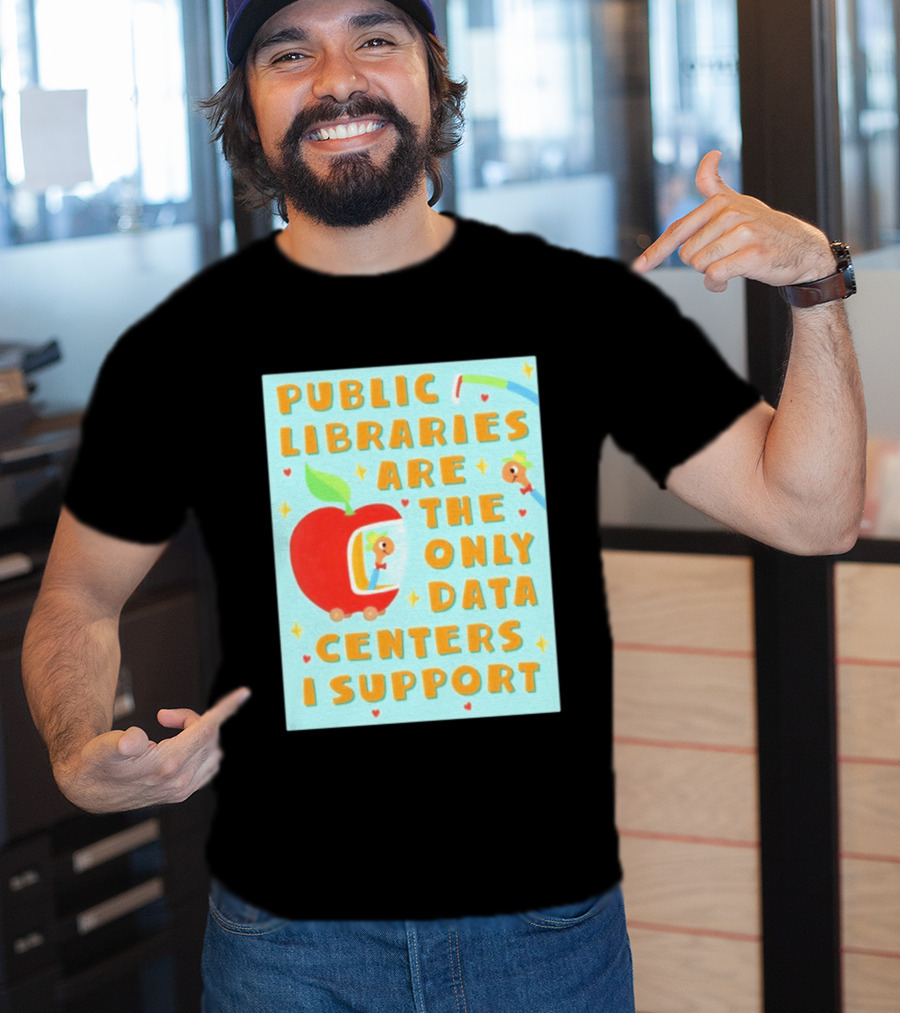 Public Libraries Are The Only Data Centers I Support Apple T-Shirt