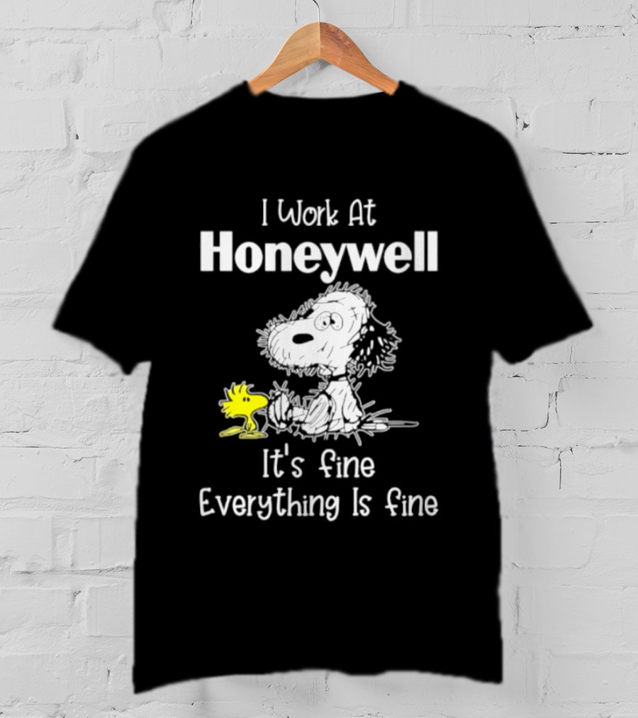 Snoopy Woodstock I Work At Honeywell It's Fine Everything Is Fine T-Shirt