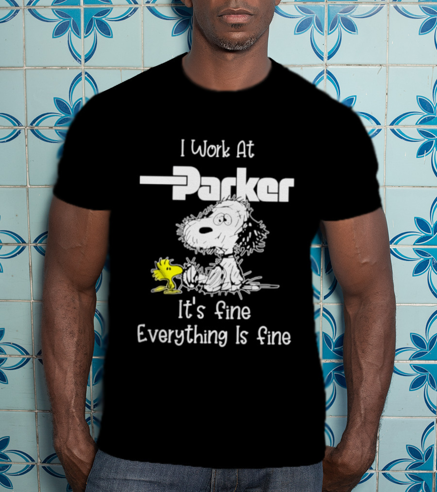 I Work At Parker Snoopy And Woodstock It's Fine Everything Is Fine T-Shirt