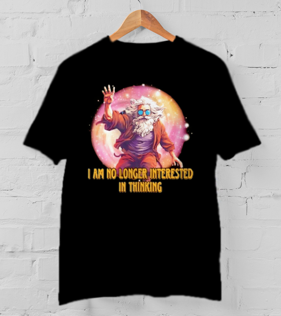 I Am No Longer Interested In Thinking Wizard With Sunglasses And Cosmic Aura T-Shirt