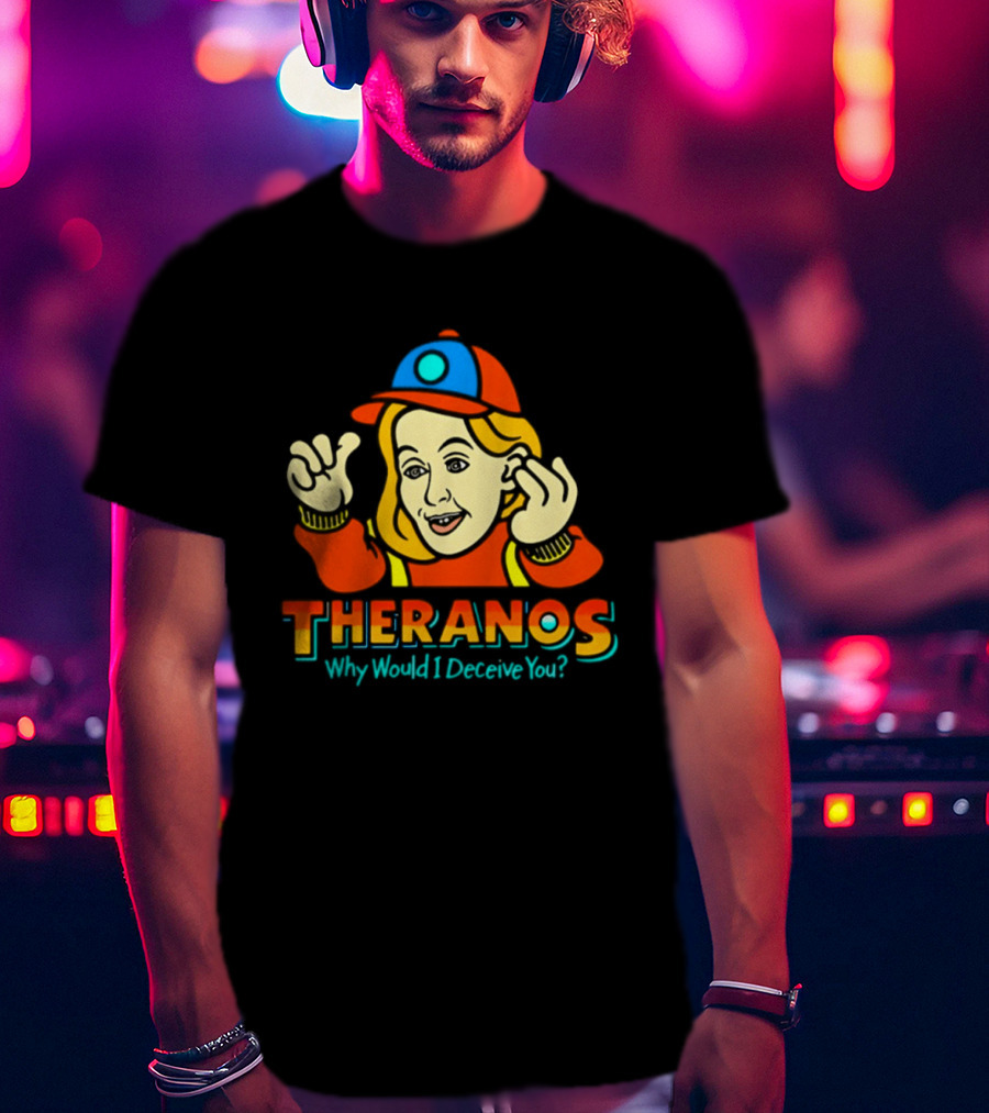 Theranos Why Would I Deceive You Cartoon T-Shirt