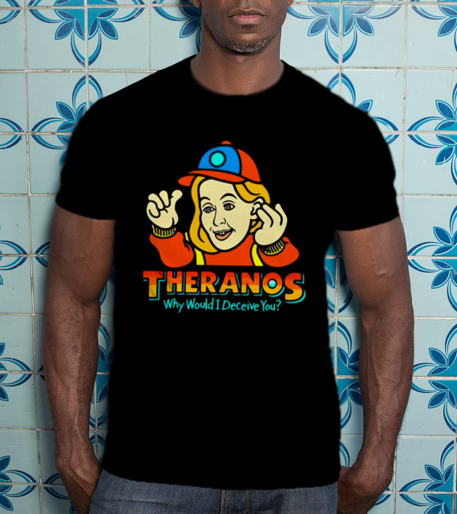 Theranos Why Would I Deceive You Cartoon T-Shirt