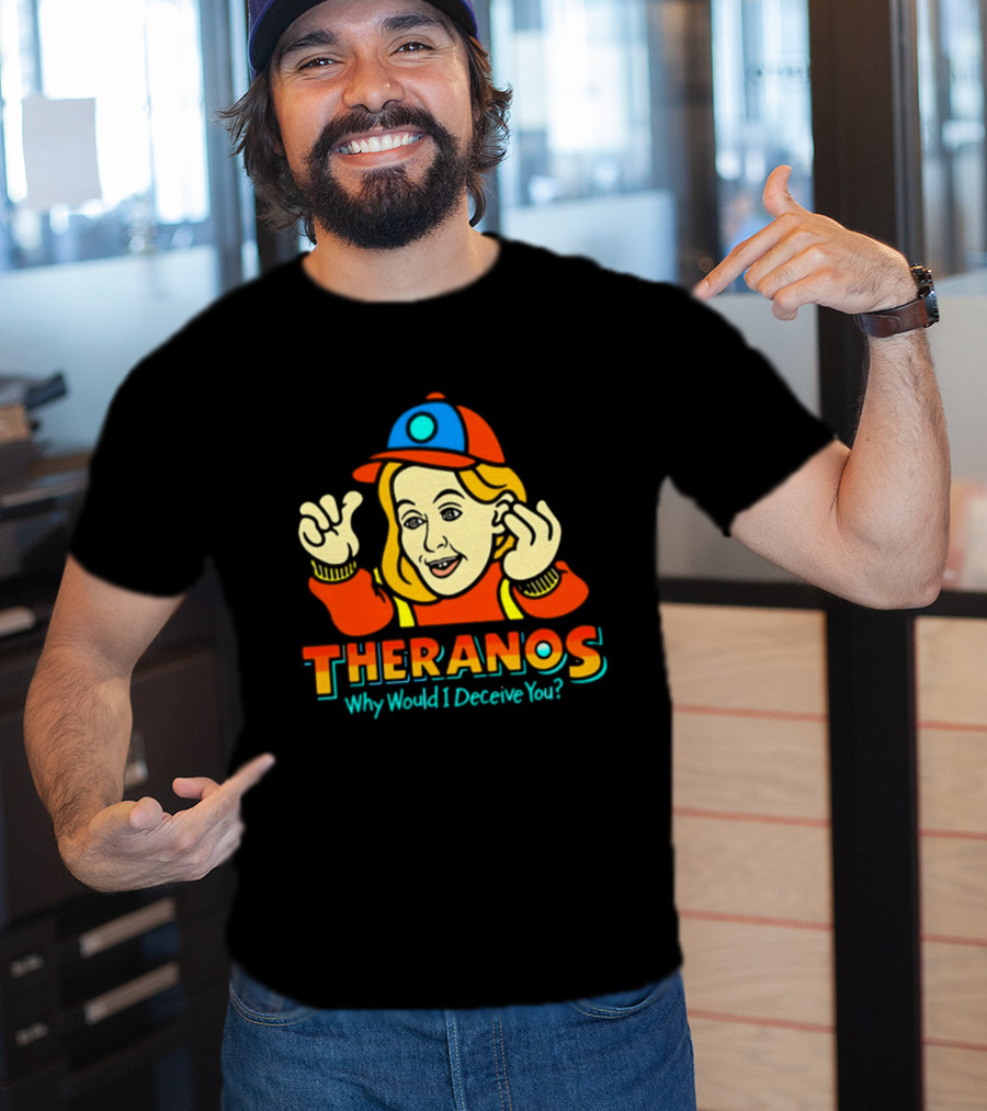 Theranos Why Would I Deceive You Cartoon T-Shirt