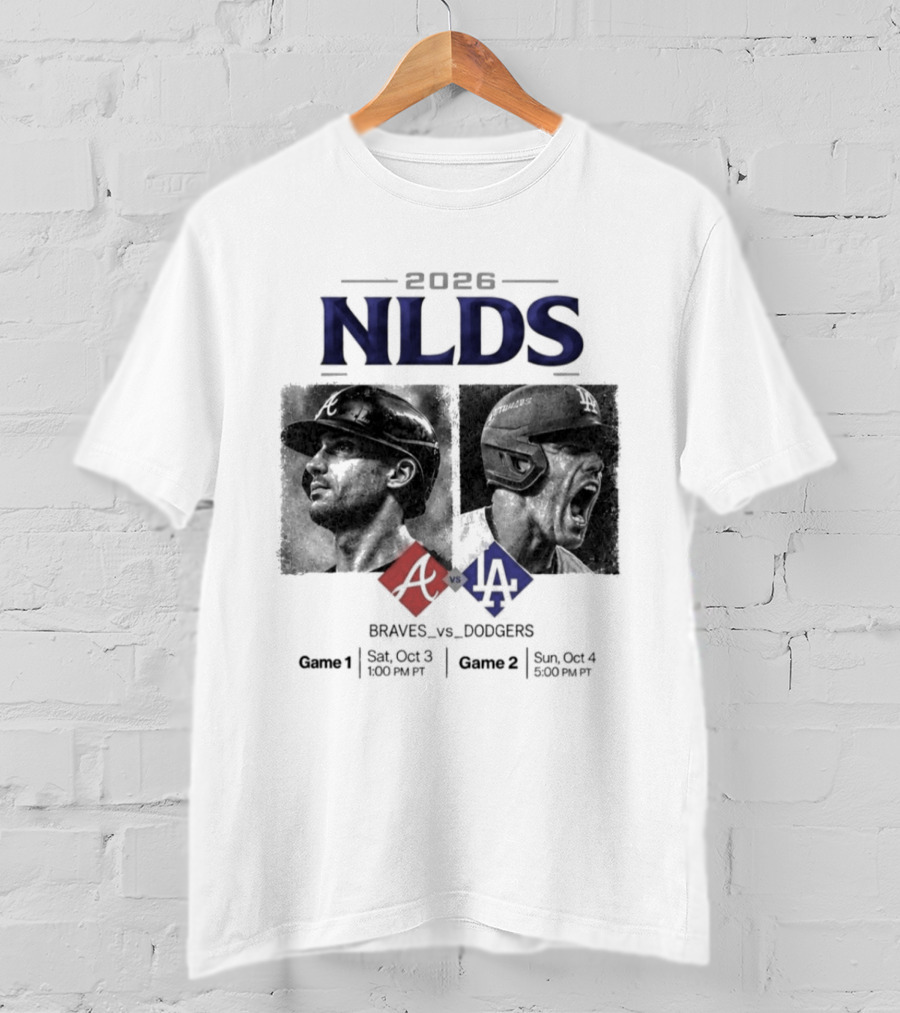 2026 NLDS Braves Vs Dodgers Series Game 1 Sat Oct 3 8:00 PM Game 2 Sun Oct 4 8:00 PM T-Shirt