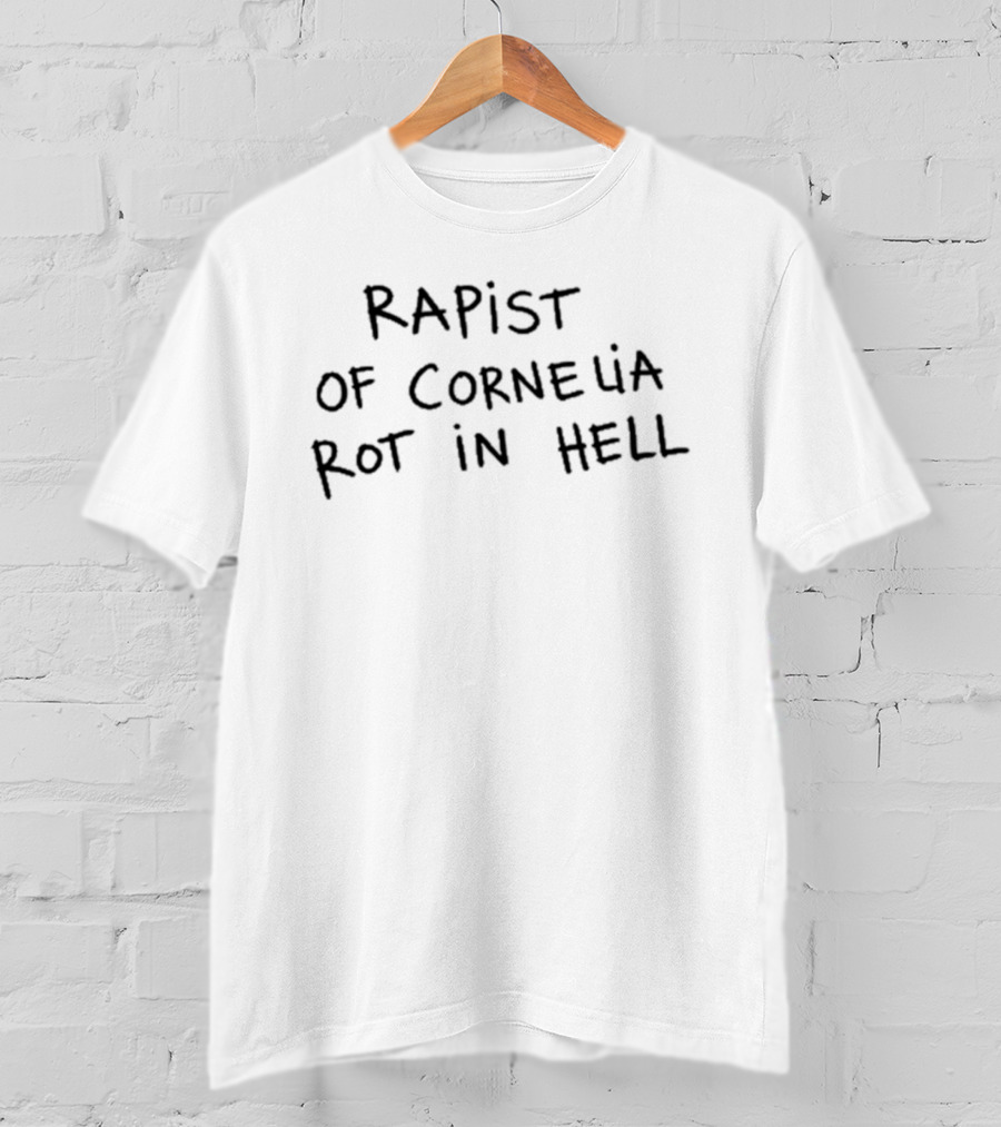Frank Lero Rapist Of Cornelia Rot In Hell T-Shirt