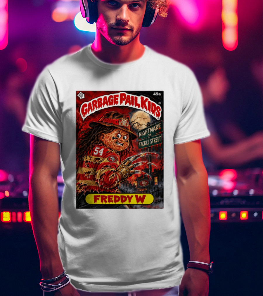 Garbage Pail Kids Freddy W Nightmare On Tackle Street San Francisco 49ers 54 T-Shirt