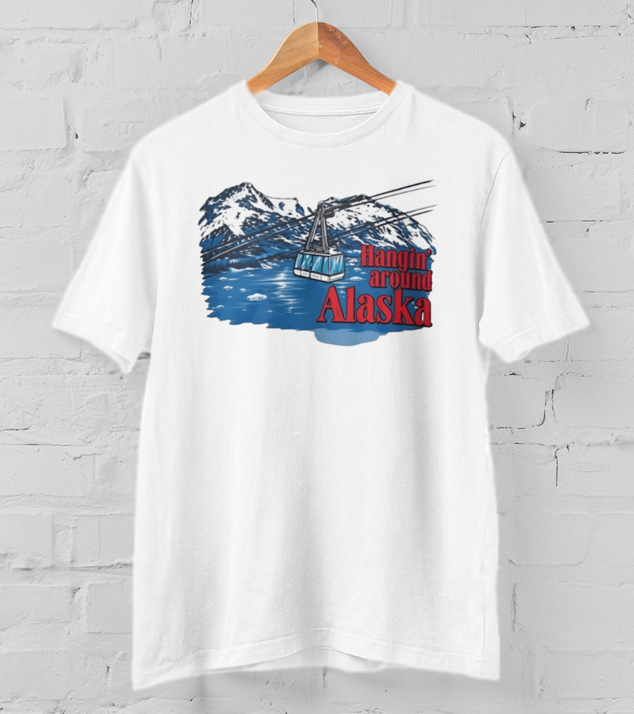Hanging Around Alaska Cable Car Mountain Scenery Anchorage T-Shirt