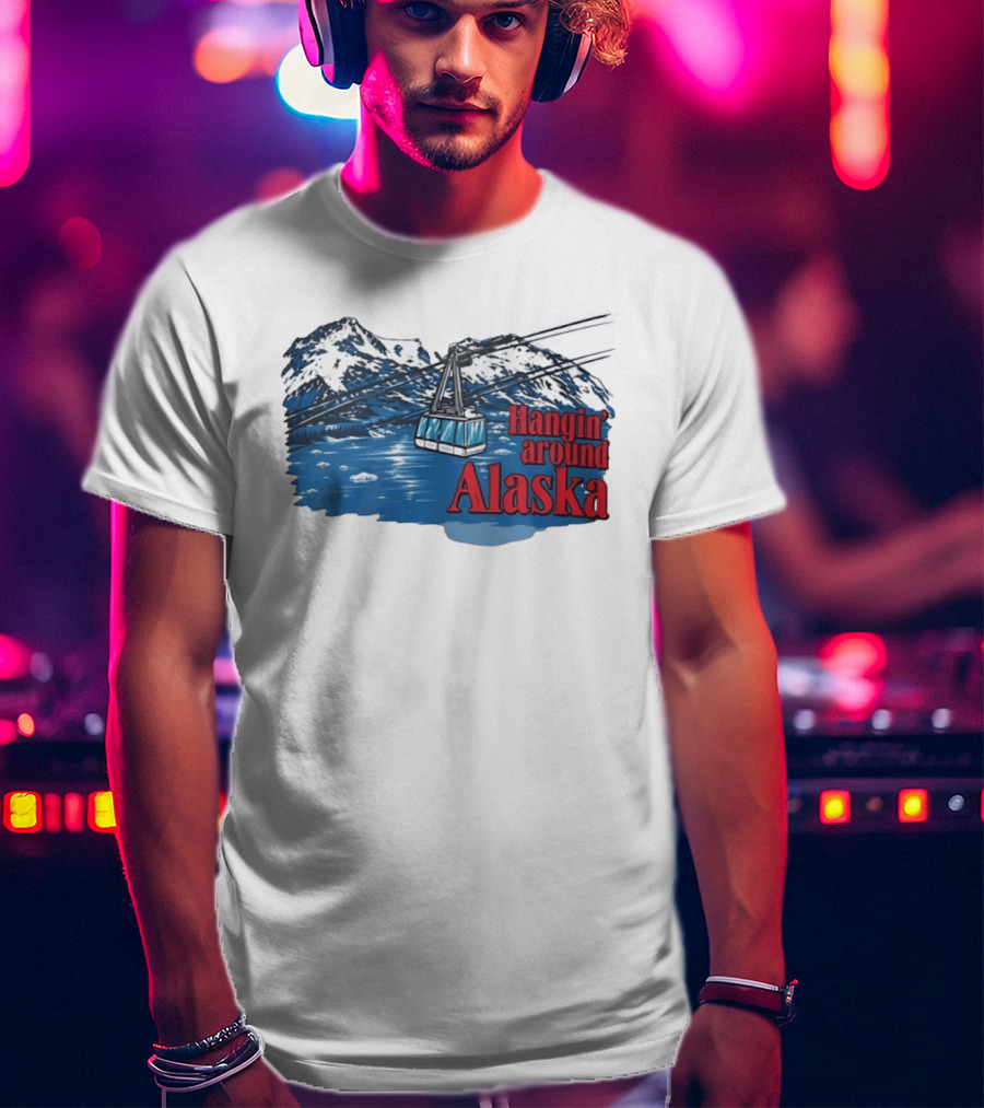 Hanging Around Alaska Cable Car Mountain Scenery Anchorage T-Shirt