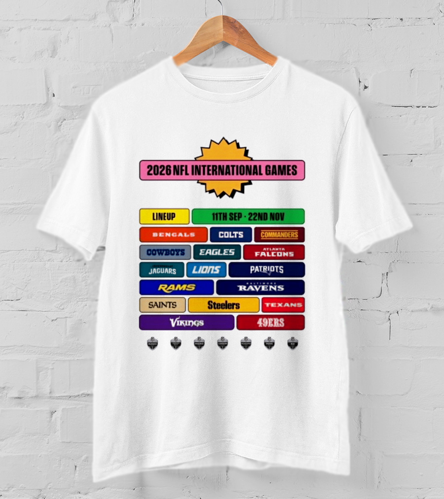 2026 NFL International Games Lineup September 11th To November 22nd Team Matchups T-Shirt