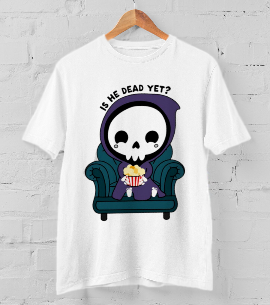 Is He Dead Yet Grim Reaper Ing Eating Popcorn Sofa T-Shirt