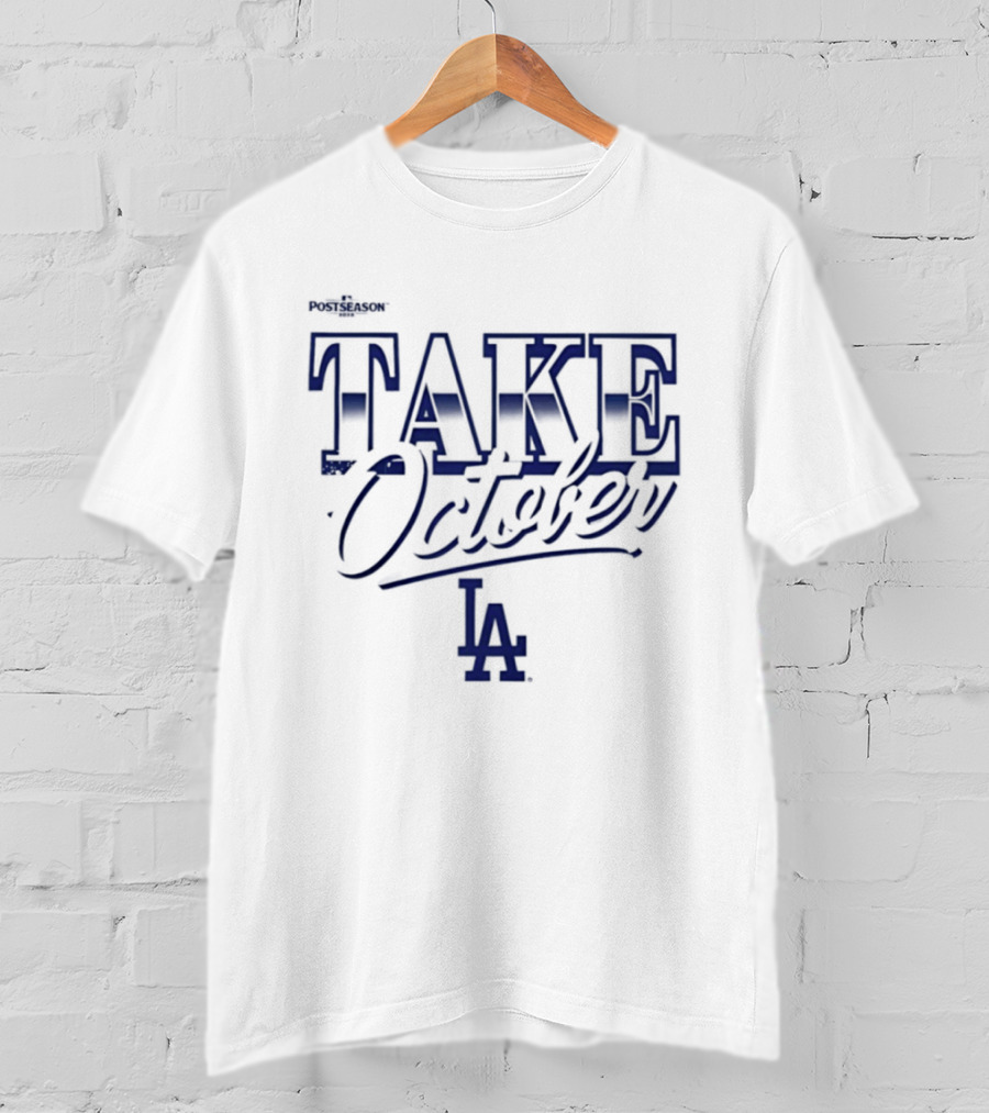 Los Angeles Dodgers Take October LA 2026 MLB Postseason T-Shirt