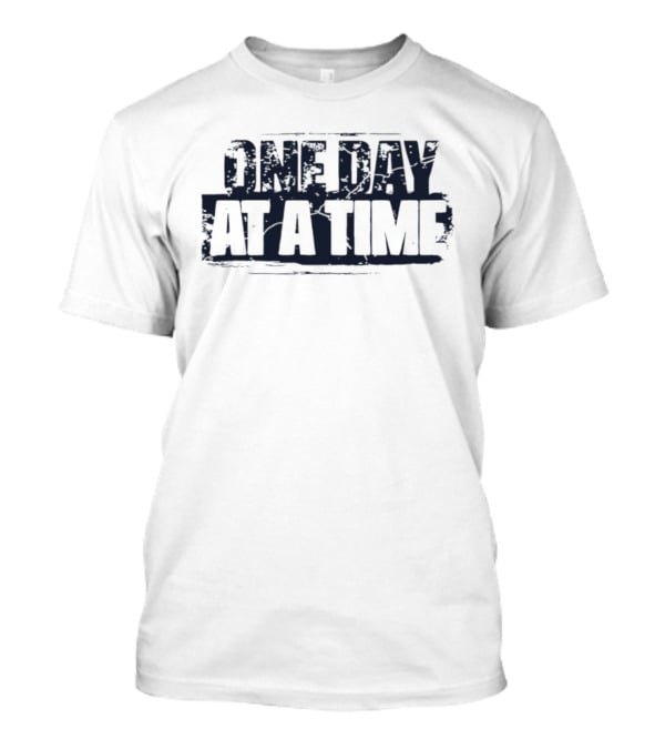 One Day At A Time Inspirational Motivational T-Shirt