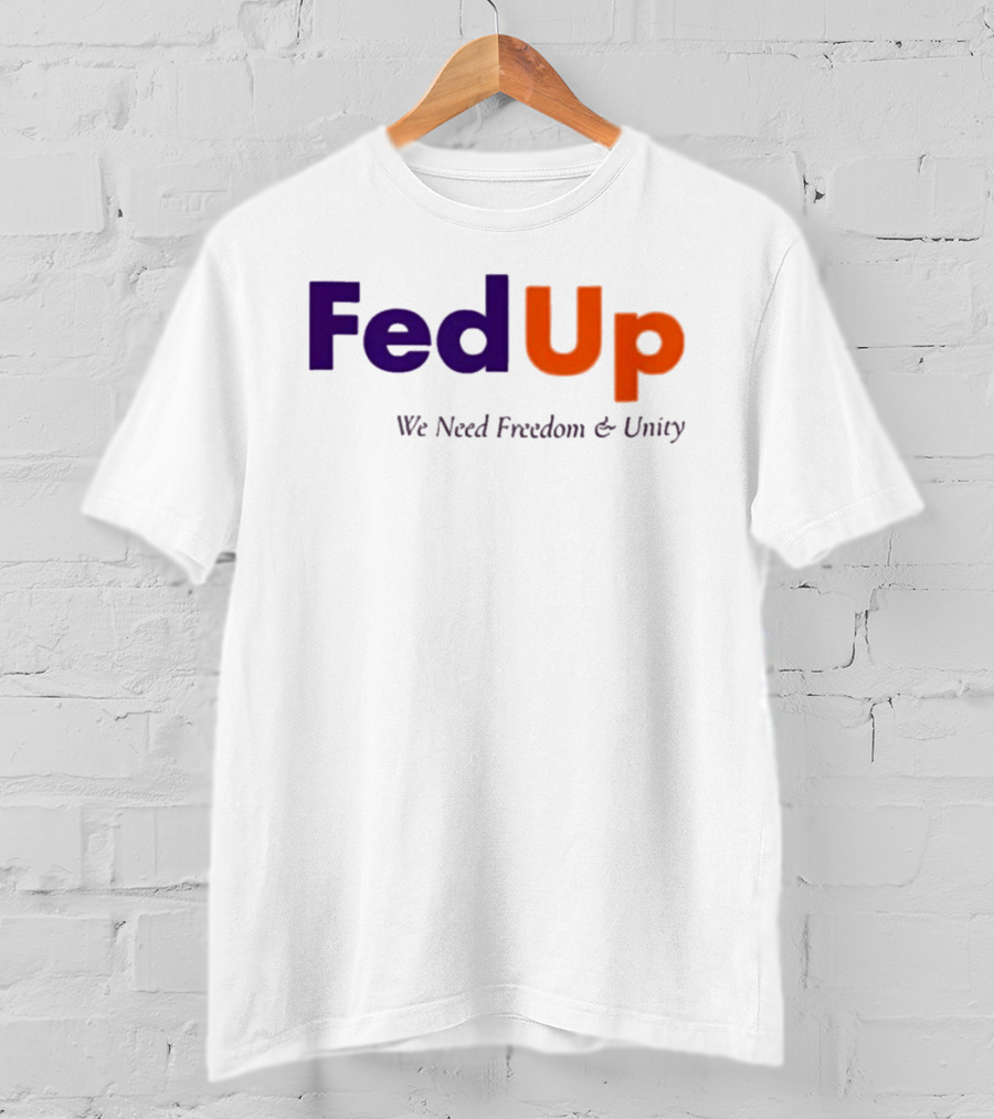 FedUp We Need Freedom Unity Anne Hathaway T-Shirt