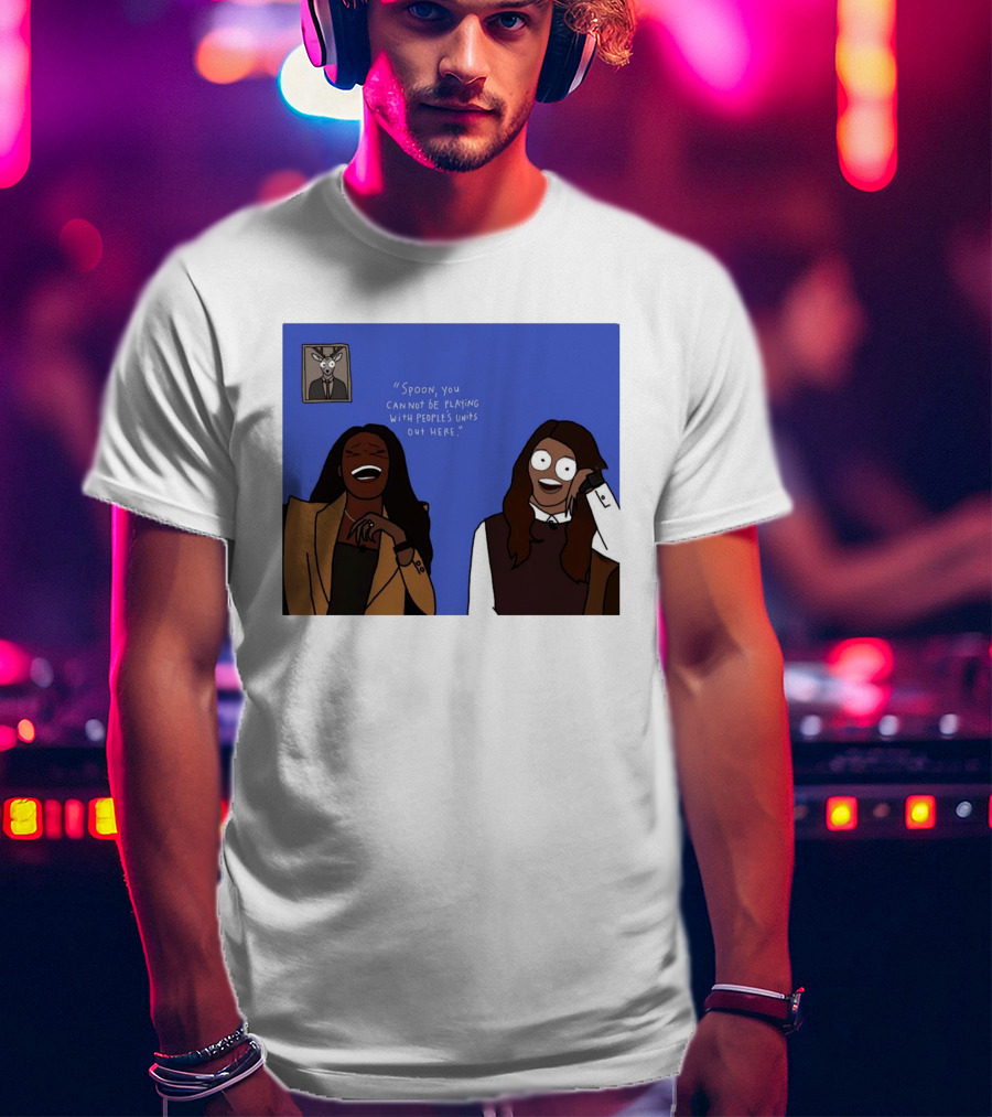 Spoon You Cannot Be Playing Meme Cartoon Laughter Scene T-Shirt