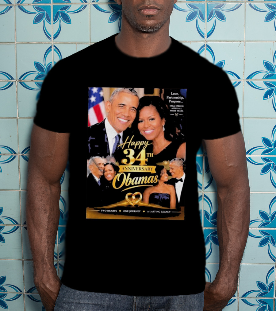 Happy 34th Anniversary Obamas Love Partnership Purpose Two Hearts One Journey A Lasting Legacy T-Shirt